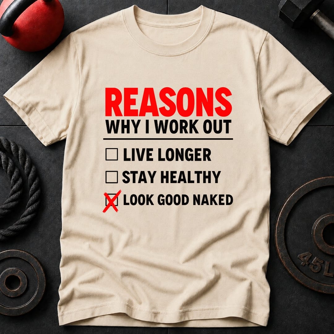 Reasons Why I Work out T-Shirt