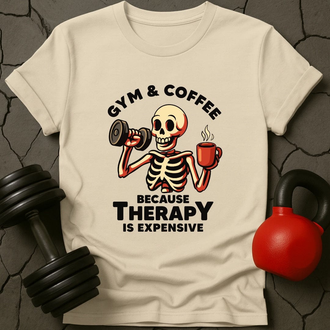 Gym & Coffee Because Therapy Is Expensive T-Shirt