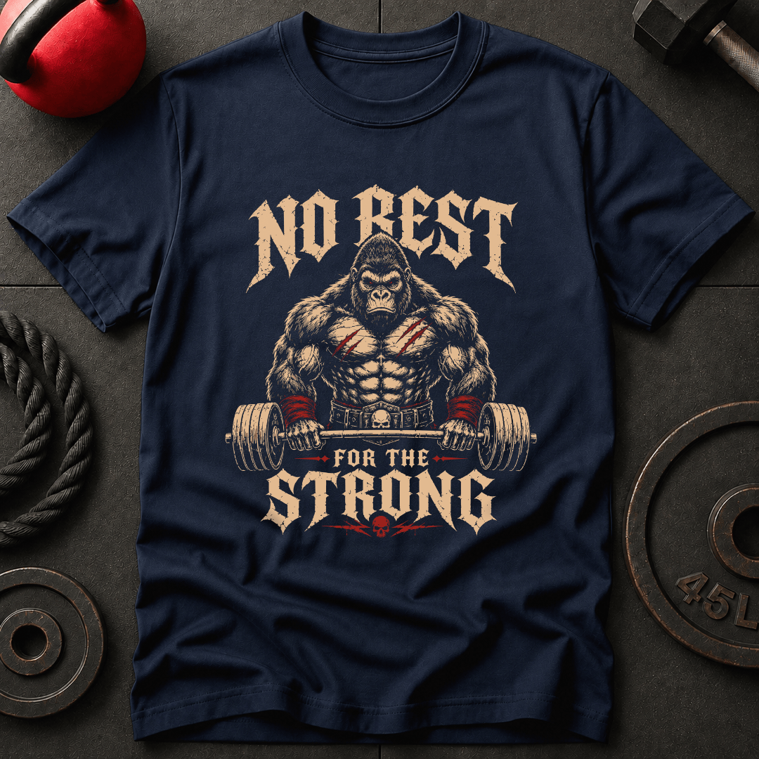 No Rest For The Strong T-shirt