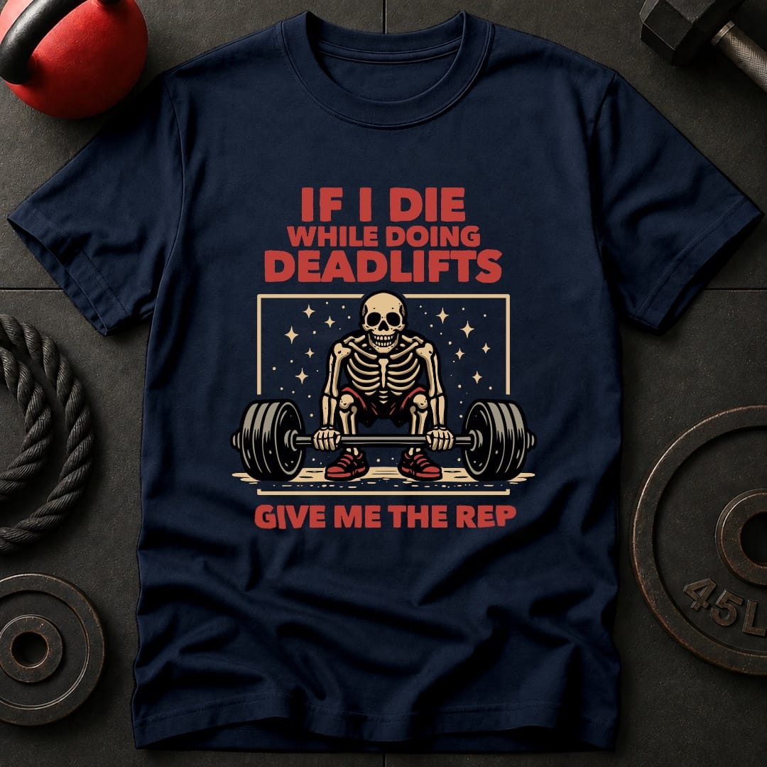 If I Die Deadlifting T-shirt