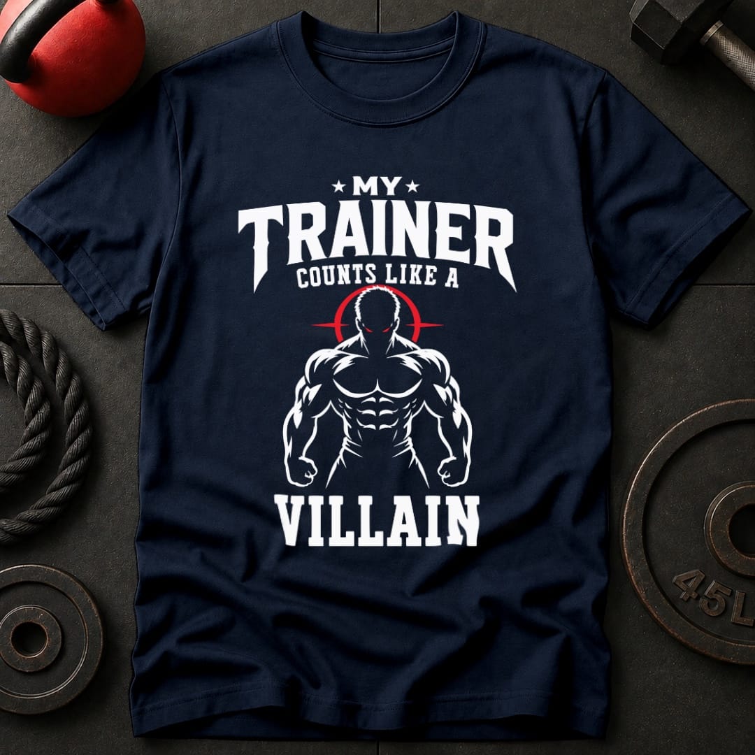 My Trainer Counts Like A Villain T-shirt