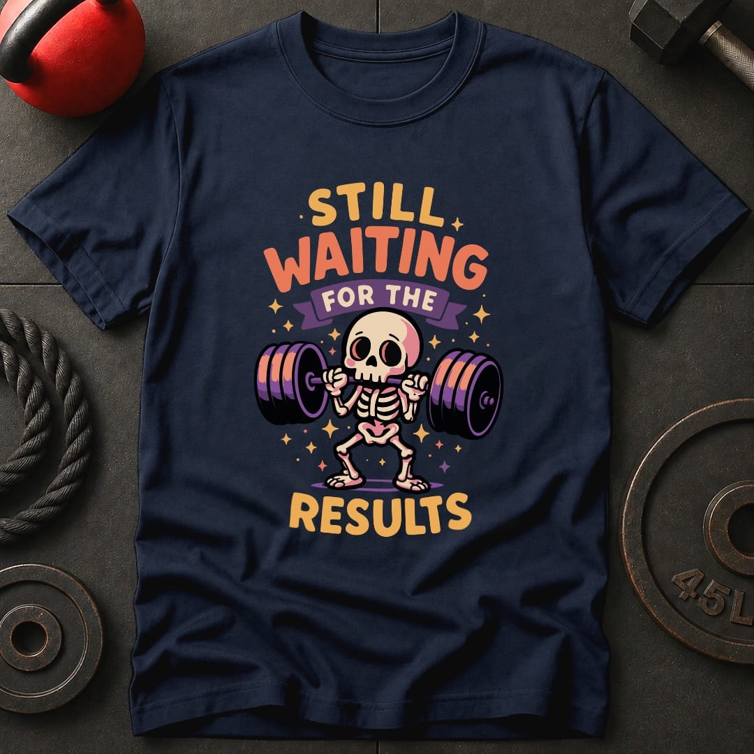 Still Waiting The Results T-Shirt