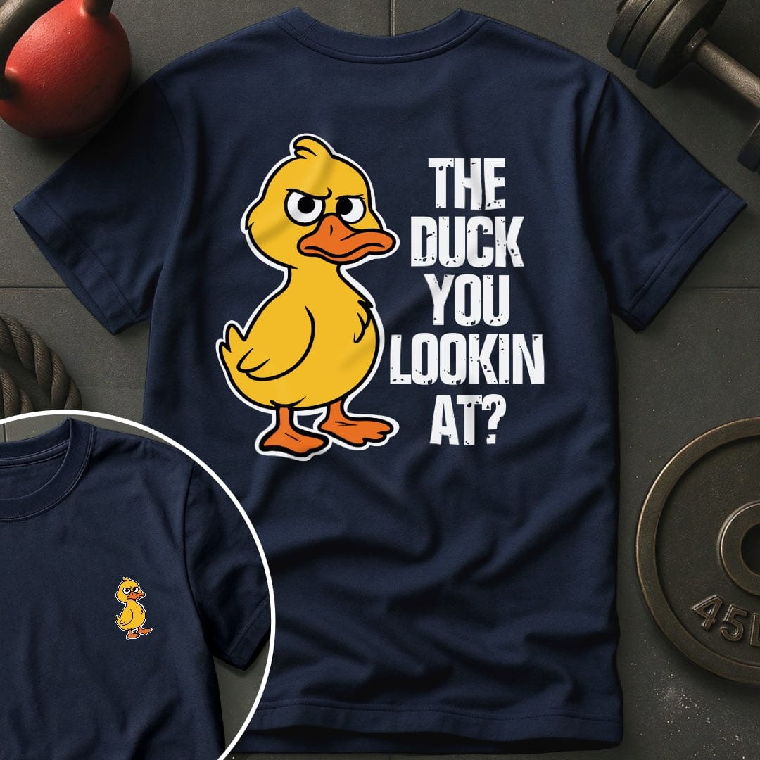 The Duck You Lookin T-Shirt