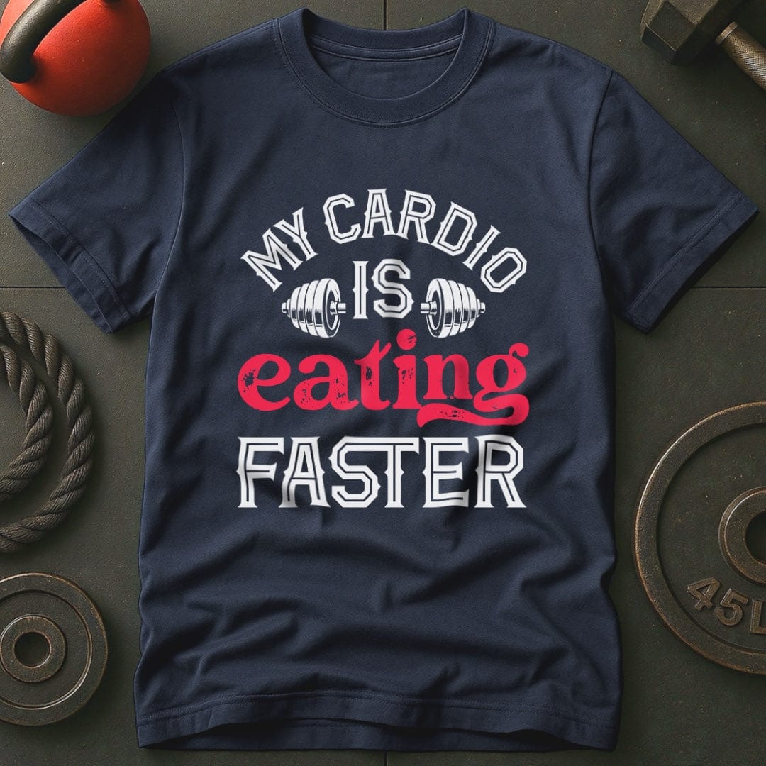 My Cardio Is Eating Faster T-shirt