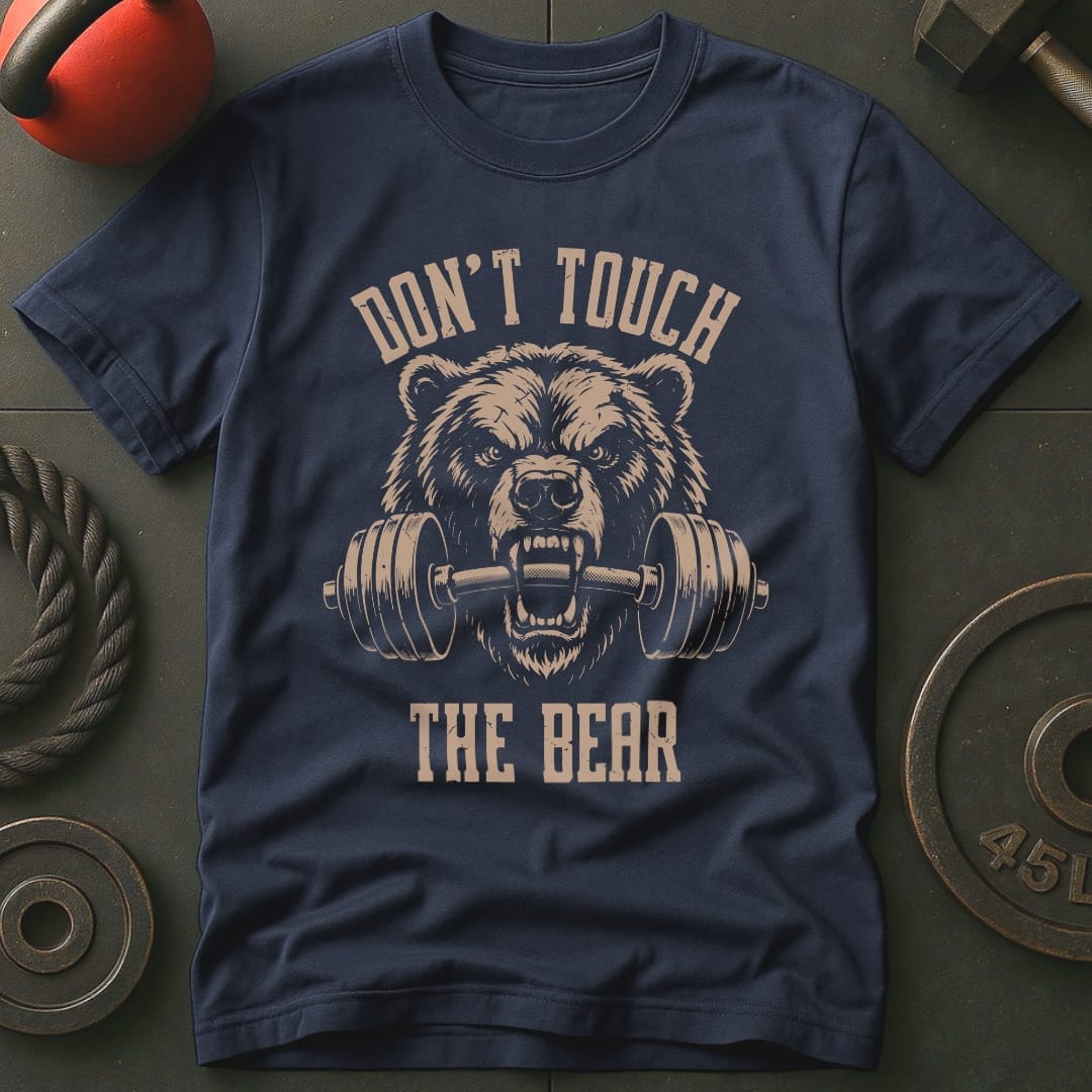Don't Touch The Bear T-shirt