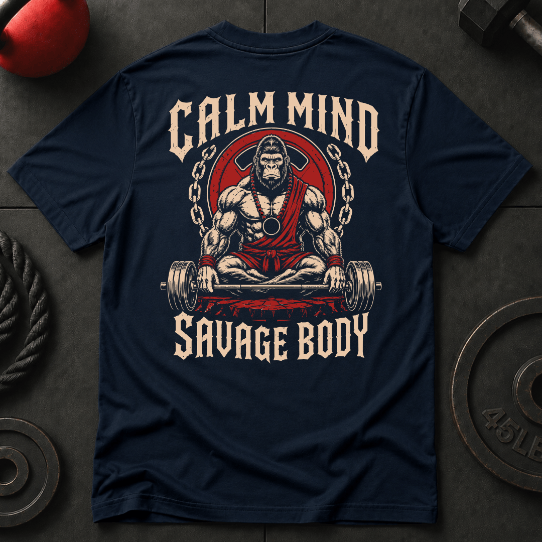 Calm Mind Savage Body T-shirt