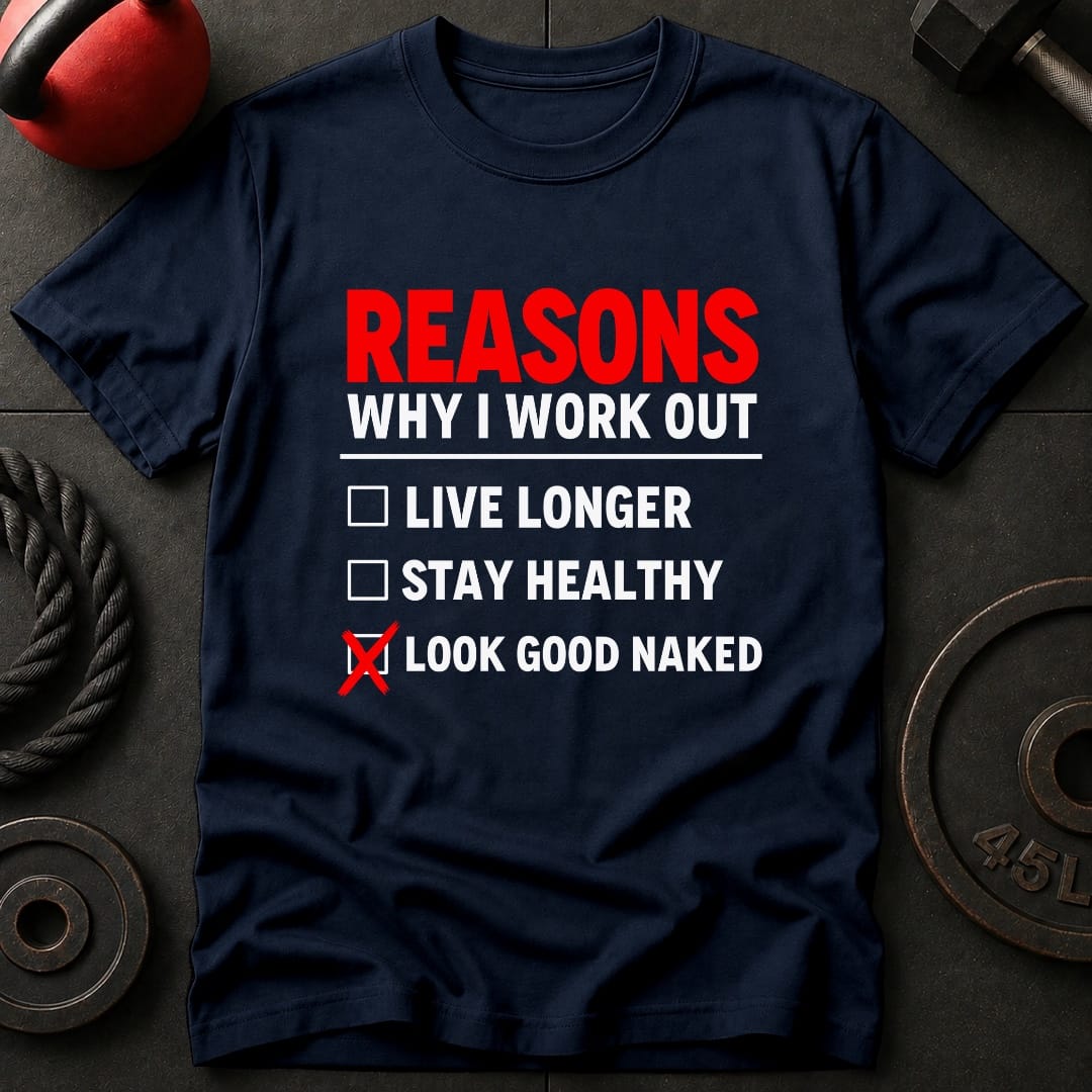 Reasons Why I Work out T-Shirt