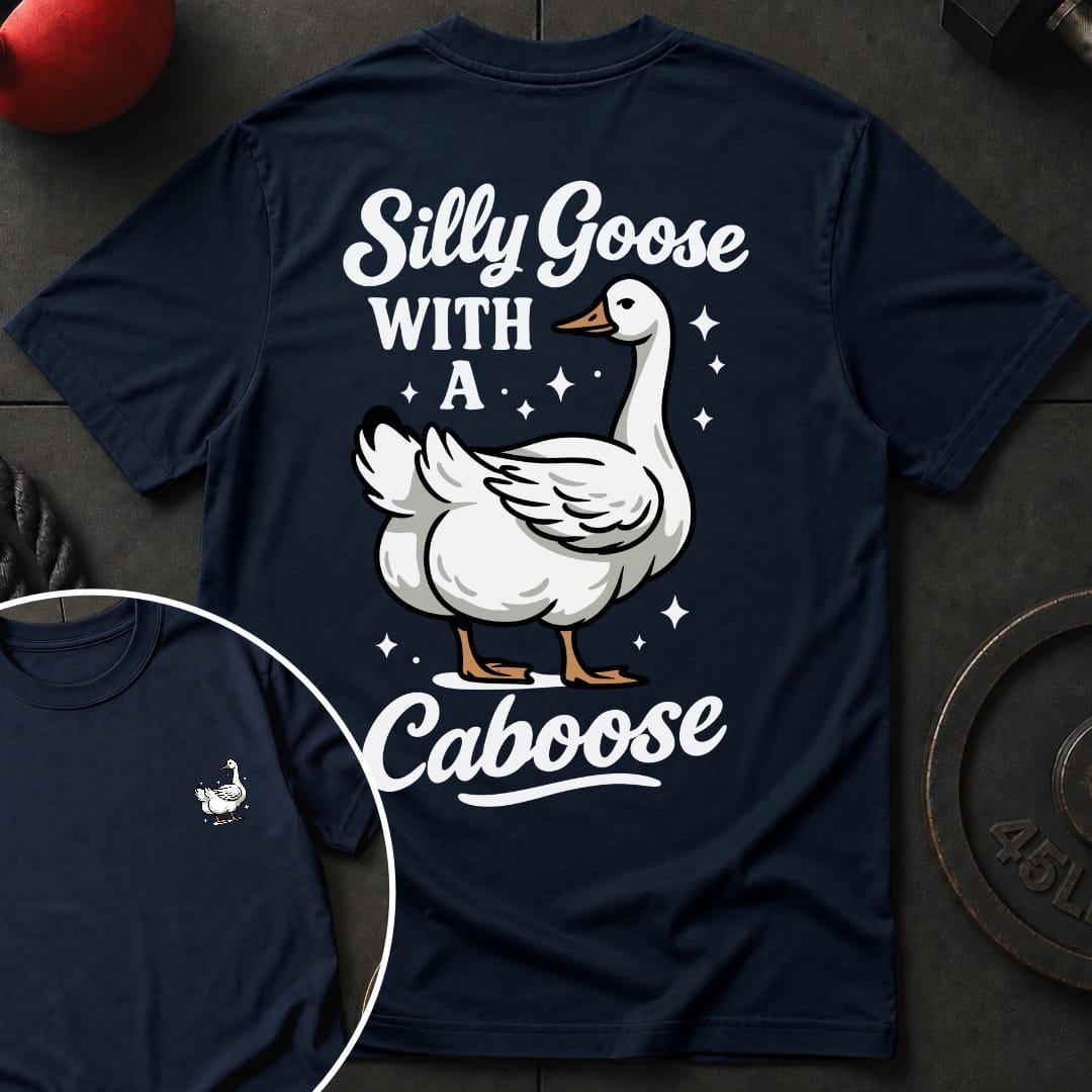 Silly Goose Caboose Gym T-Shirt