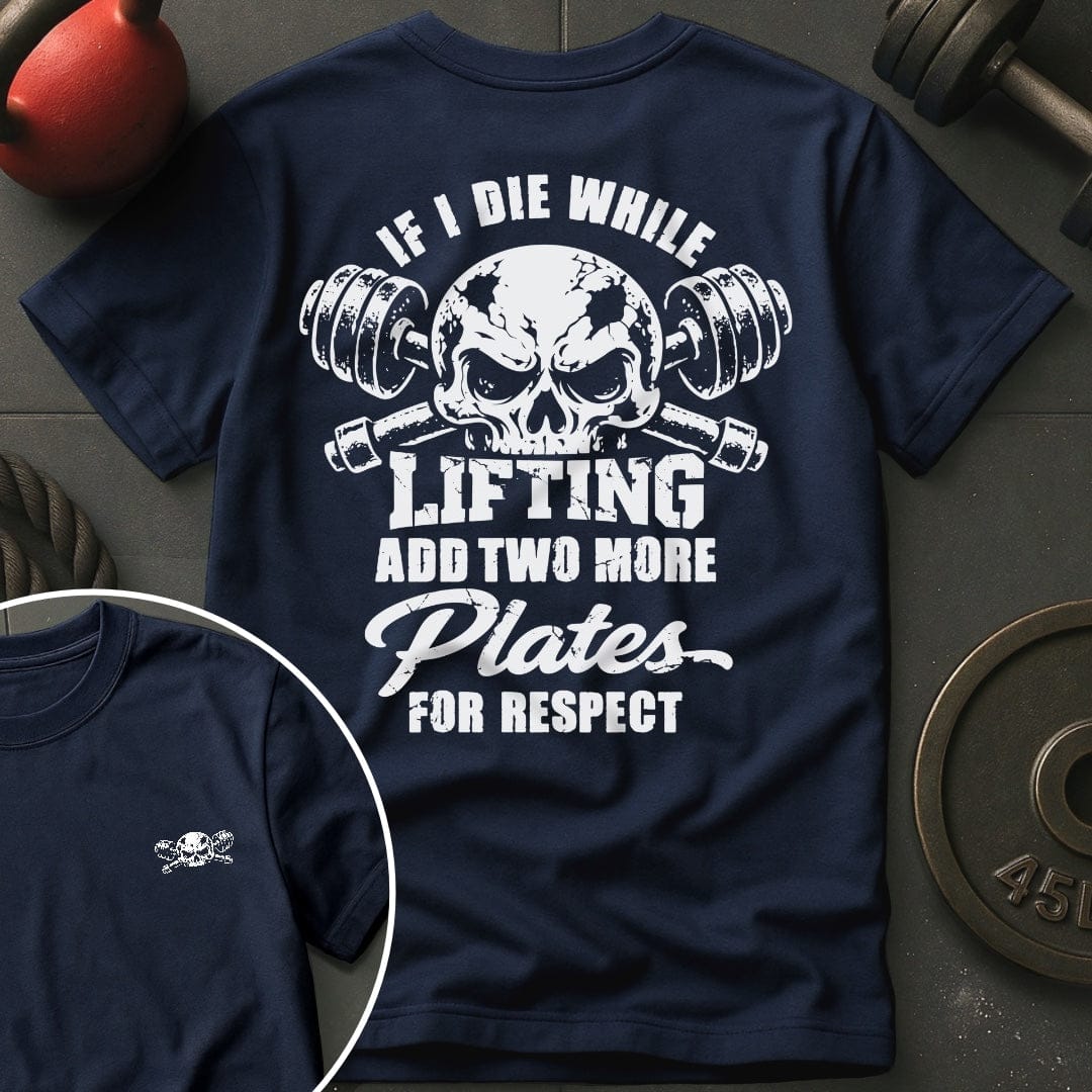 If I die While Lifting Add T-shirt