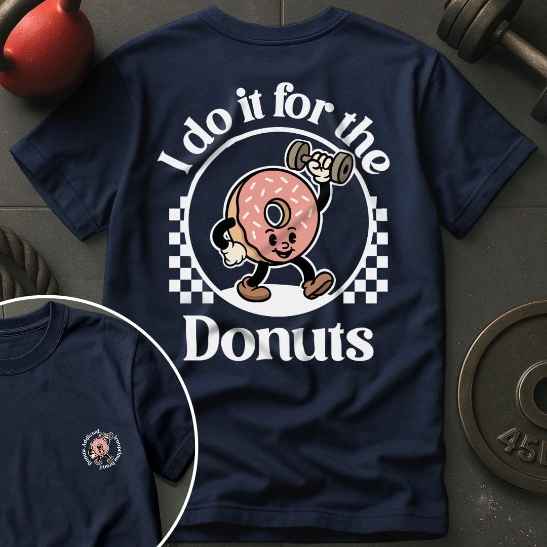 I Do It For The Donuts T-Shirt