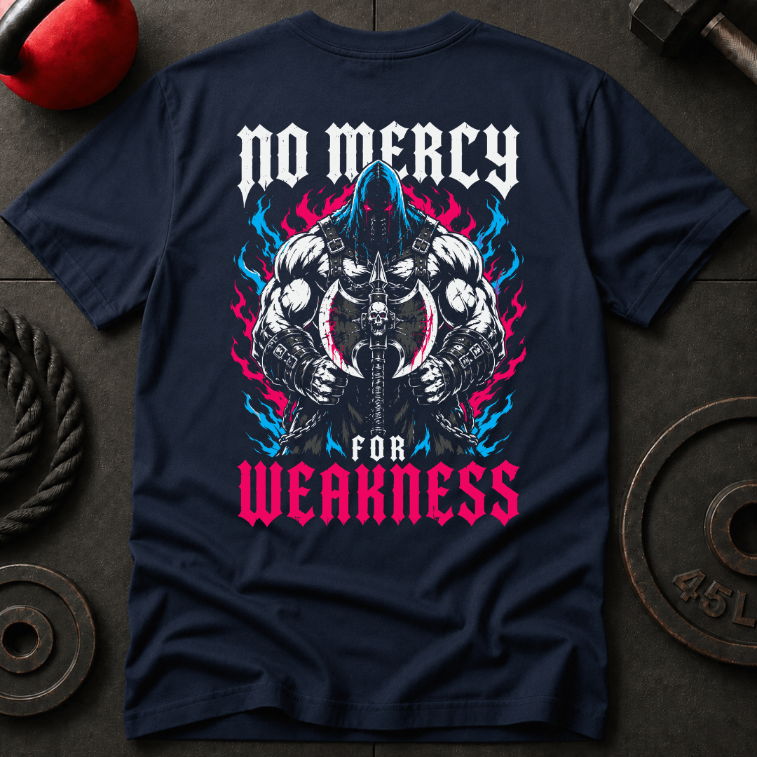 No Mercy For Weakness T-shirt