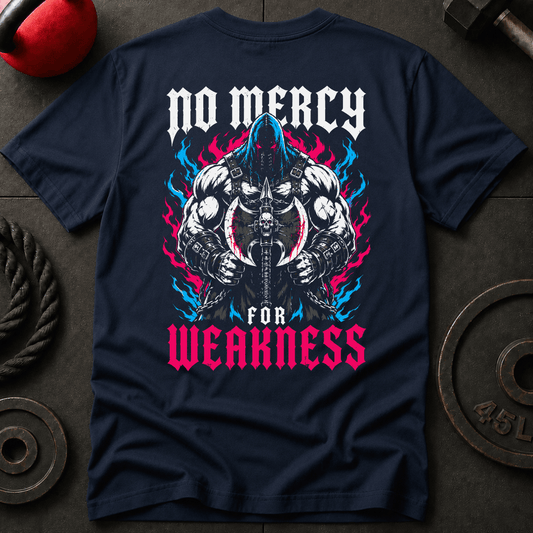 No Mercy For Weakness T-shirt