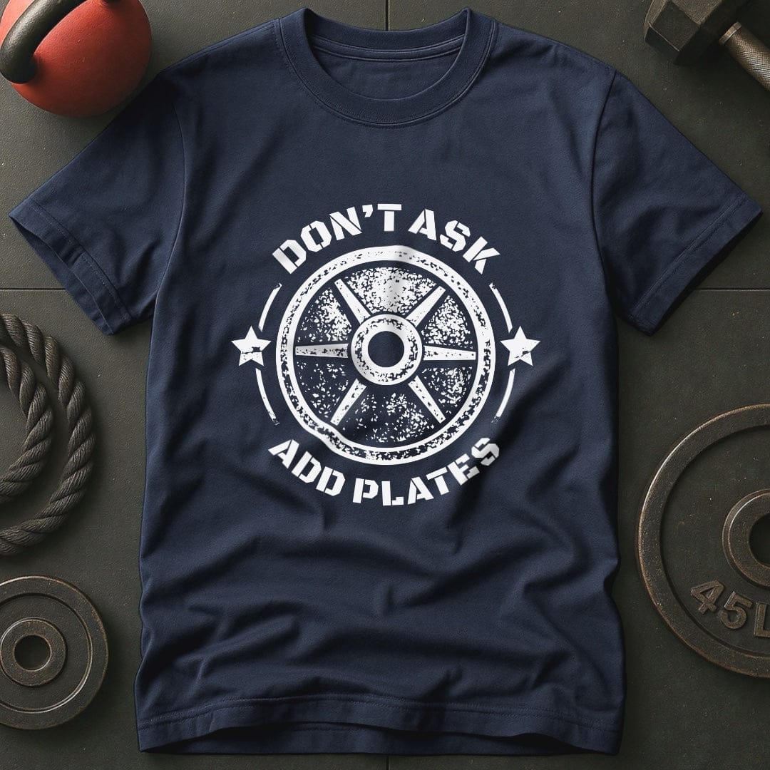 Don't Ask Add Plates T-shirt