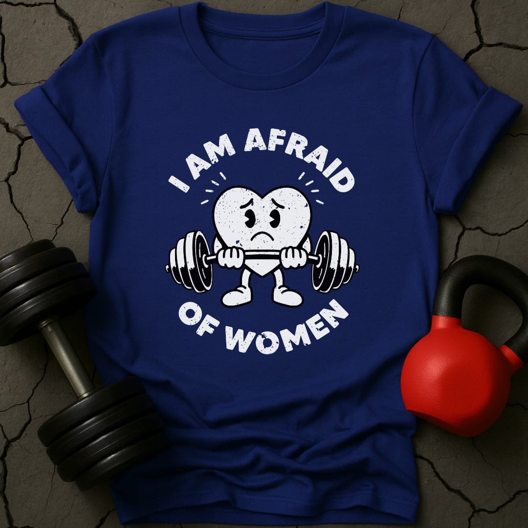 I Am Afraid Of Women T-Shirt