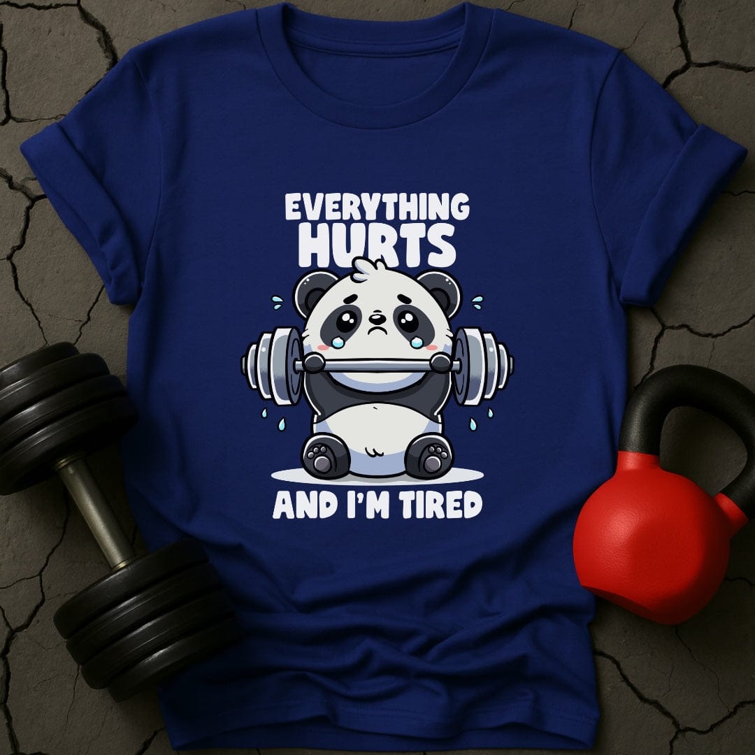Everything Hurts And I'm Tired Panda T-Shirt