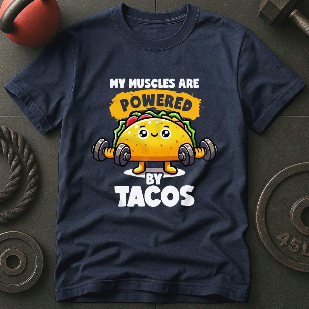 My Muscles Are Powered By Tacos T-Shirt