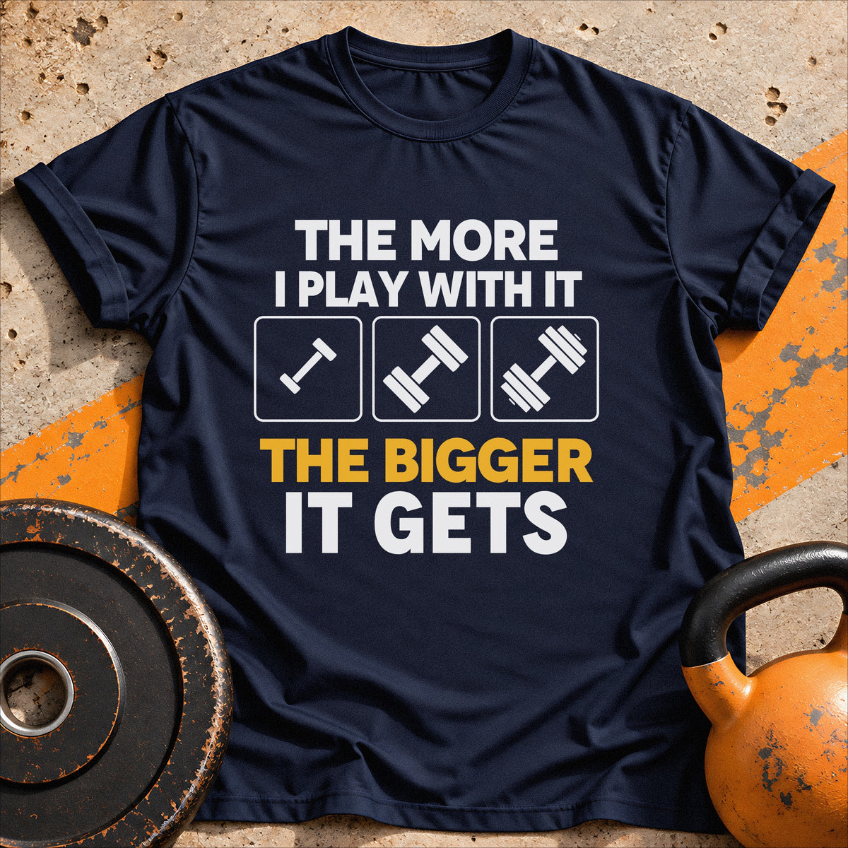 The More I Play With It T-Shirt