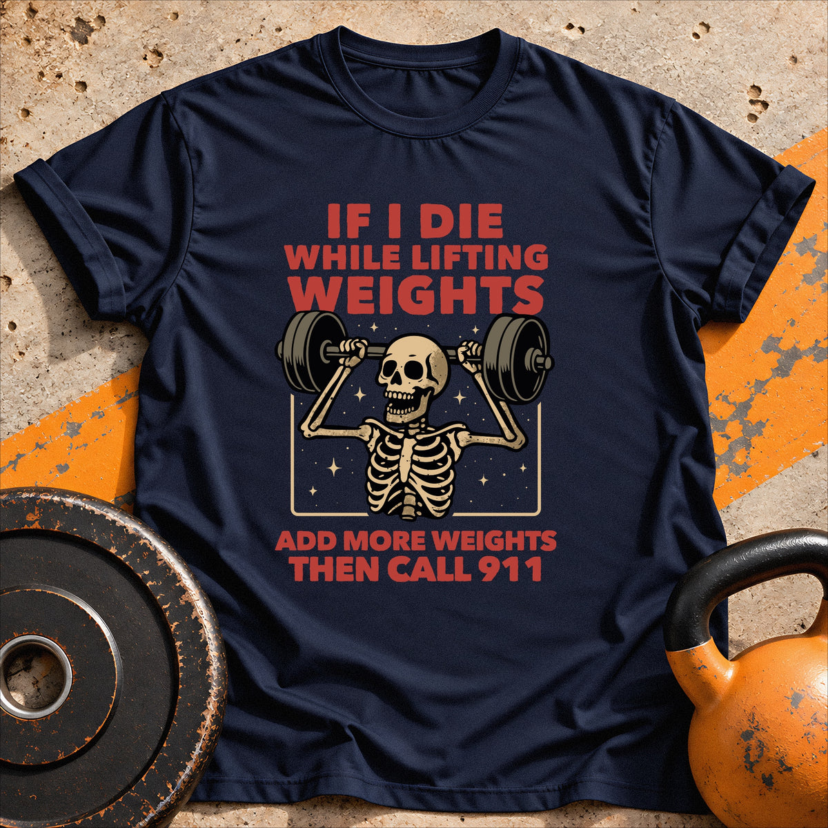 If I Die While Lifting T-Shirt