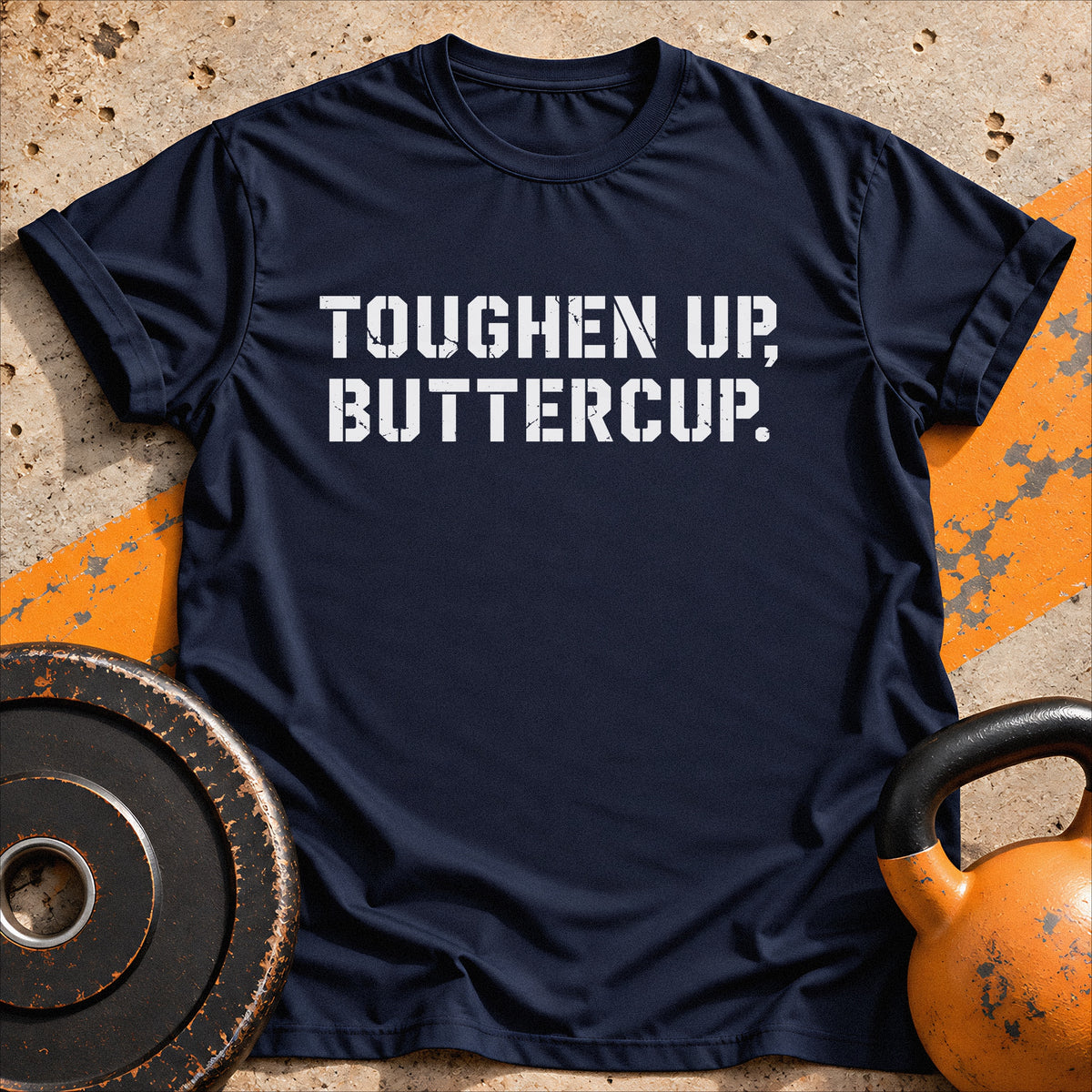 Toughen Up Buttercup T-shirt
