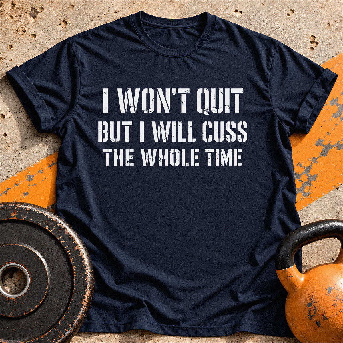 I Won't Quit But I Will T-shirt