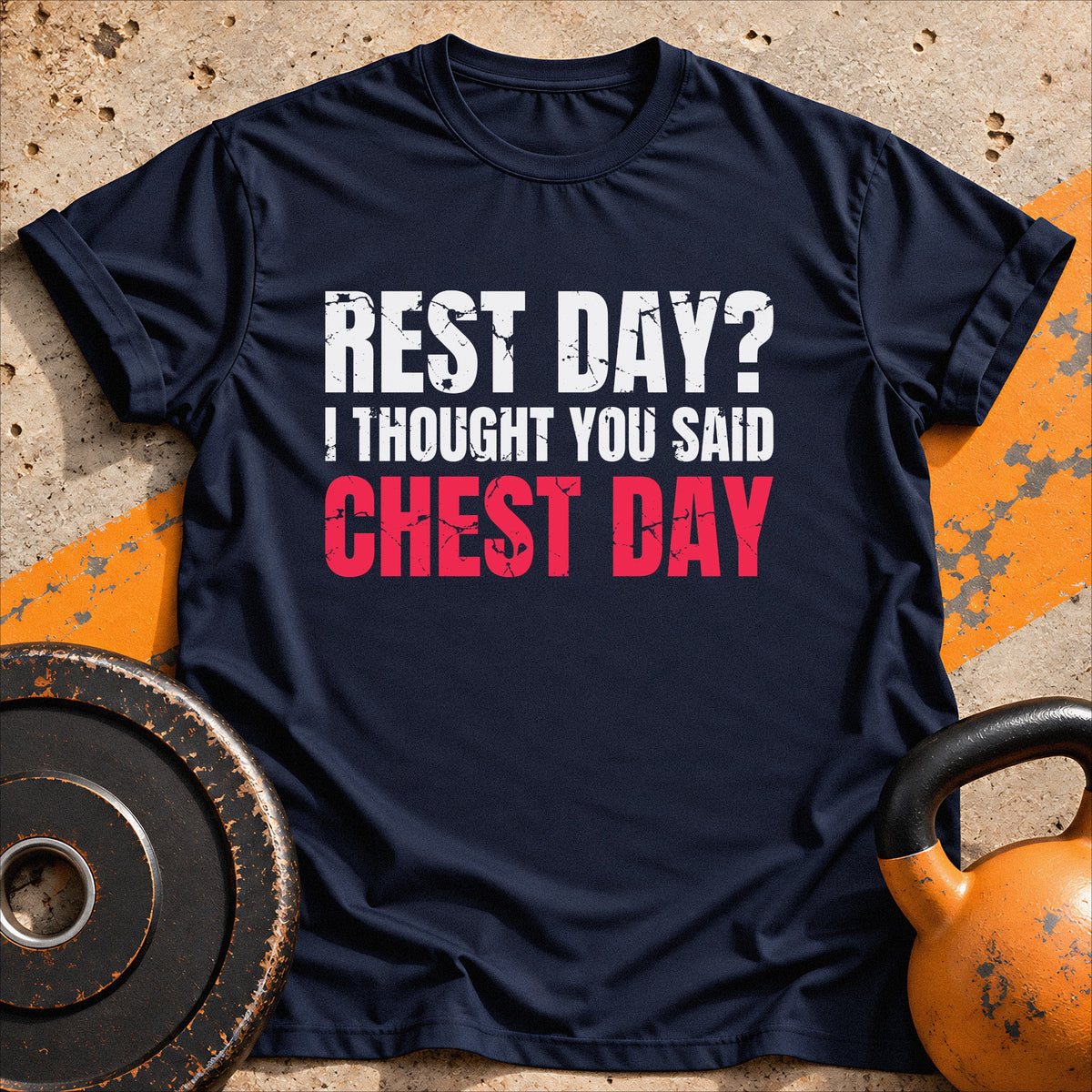 Rest Day? I Thought T-shirt