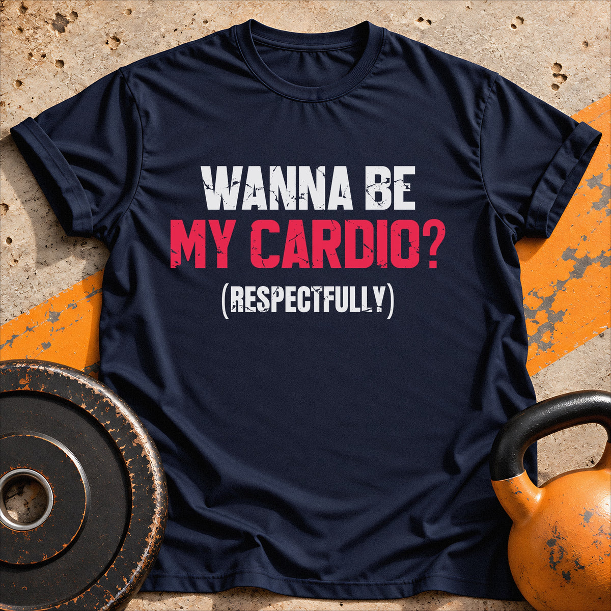 Wanna Be My Cardio? T-shirt
