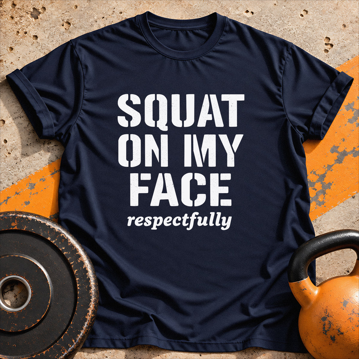 Squat On My Face Gym T-Shirt