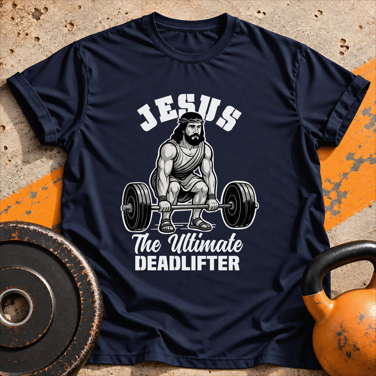 Jesus The Deadlifter T-Shirt