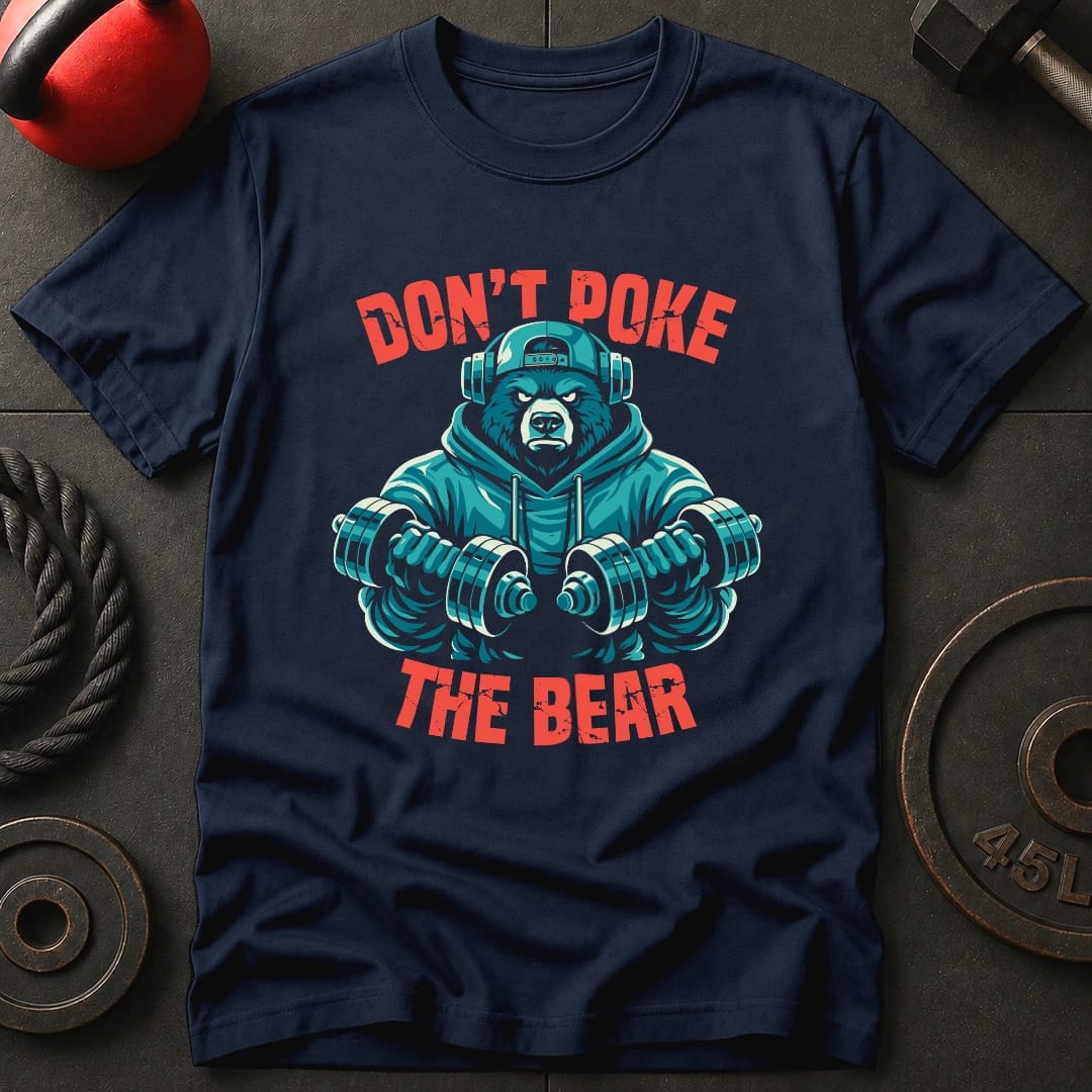 Don't Poke The Bear T-shirt