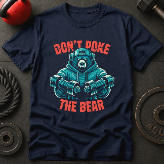 Don't Poke The Bear T-shirt