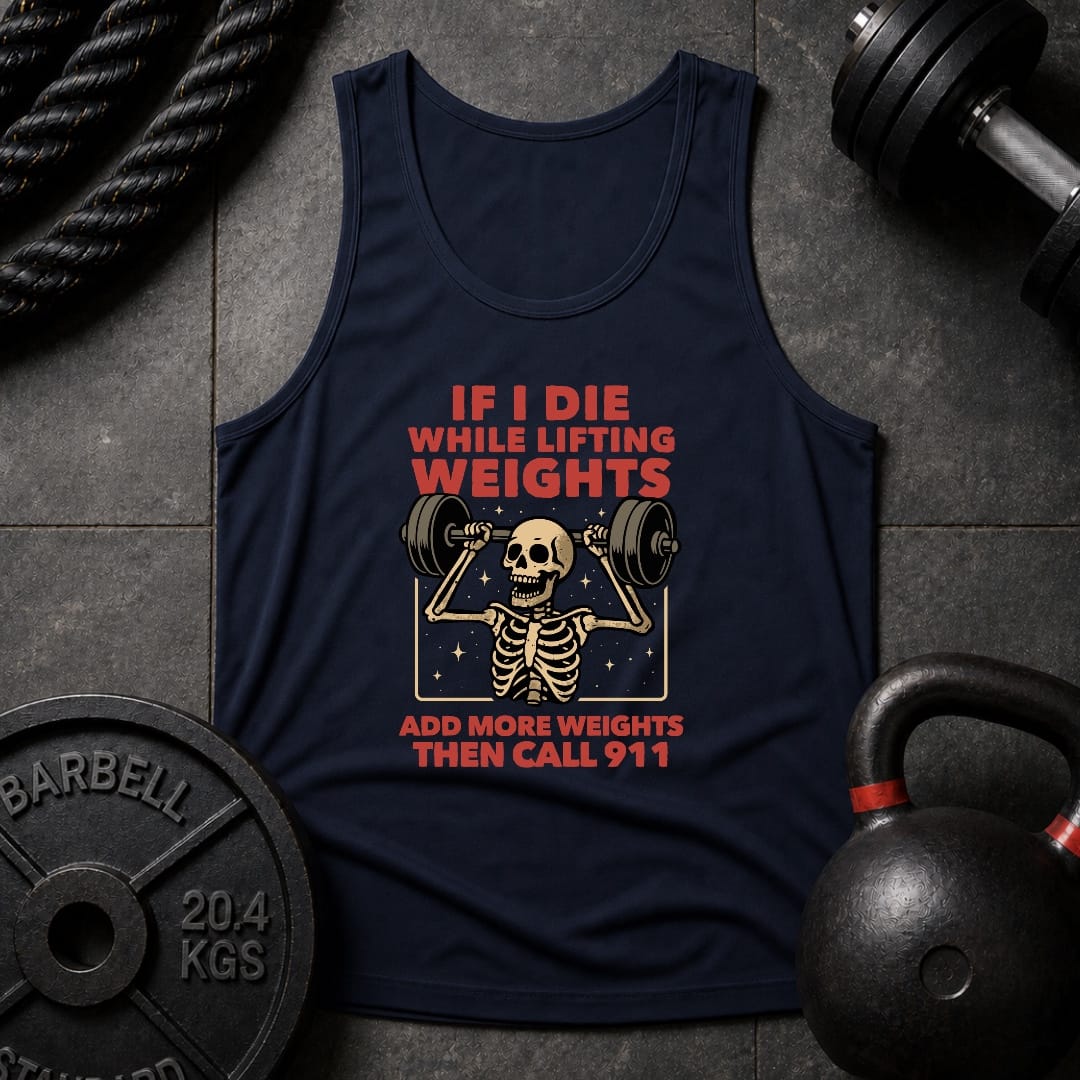 If I Die While Lifting Unisex Tank
