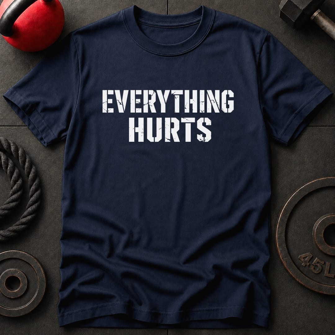 Everything Hurts T-shirt