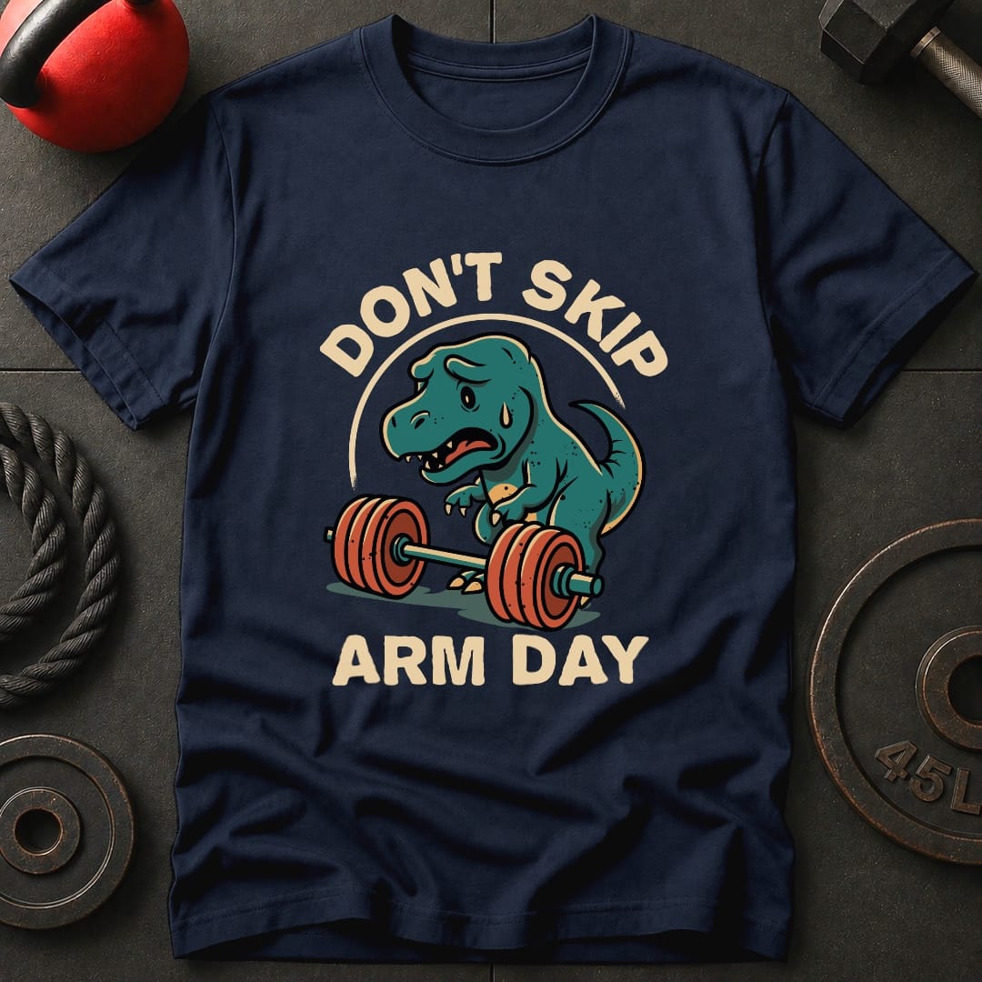 Don't Skip Arm Day T-Shirt