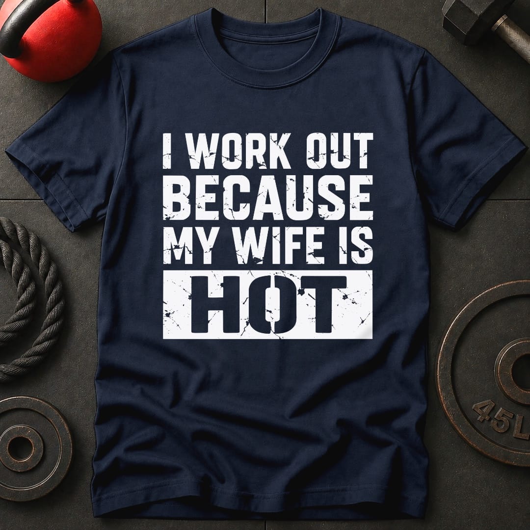 I Work out Because Wife T-shirt