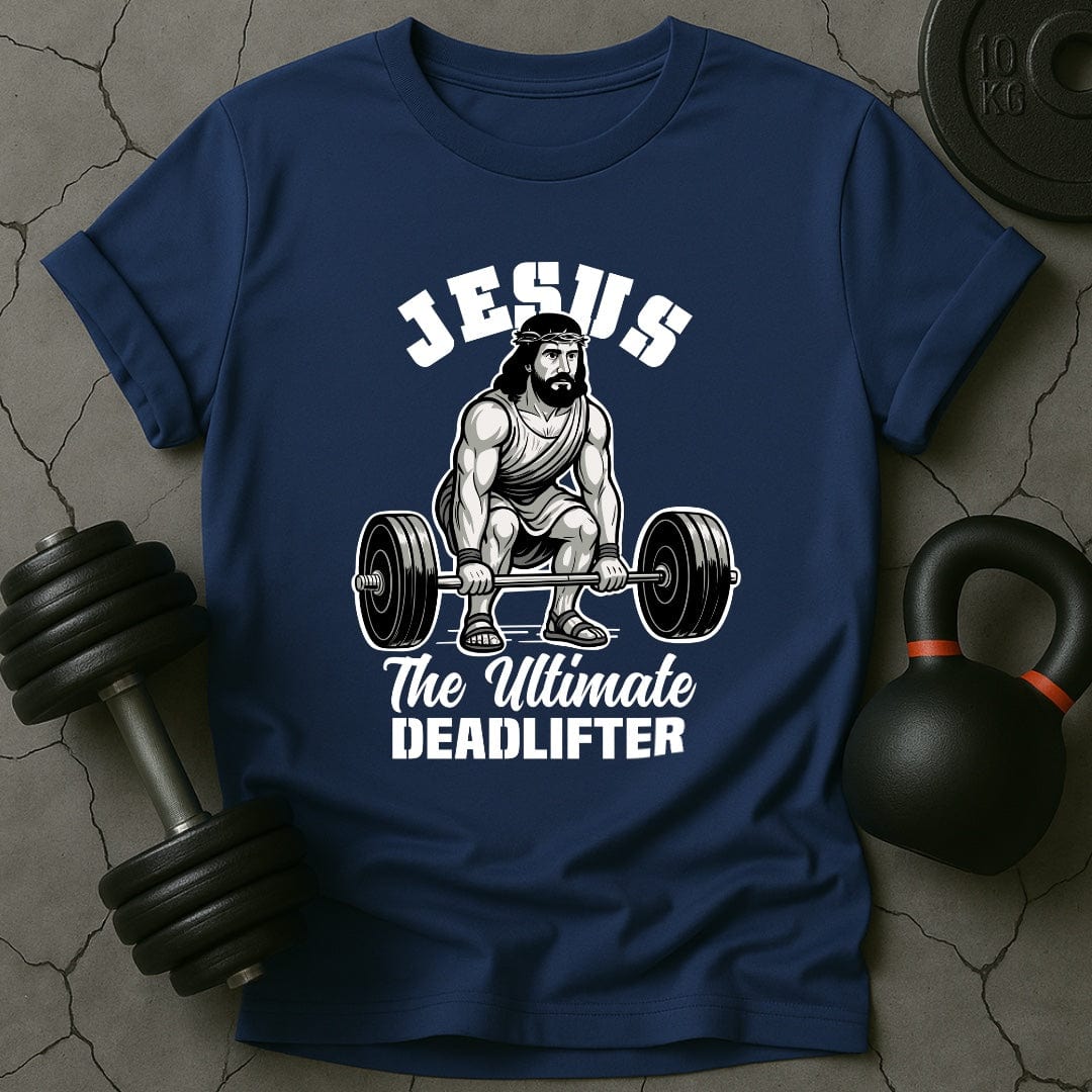 Jesus The Ultimate Deadlifter Gym T-Shirt