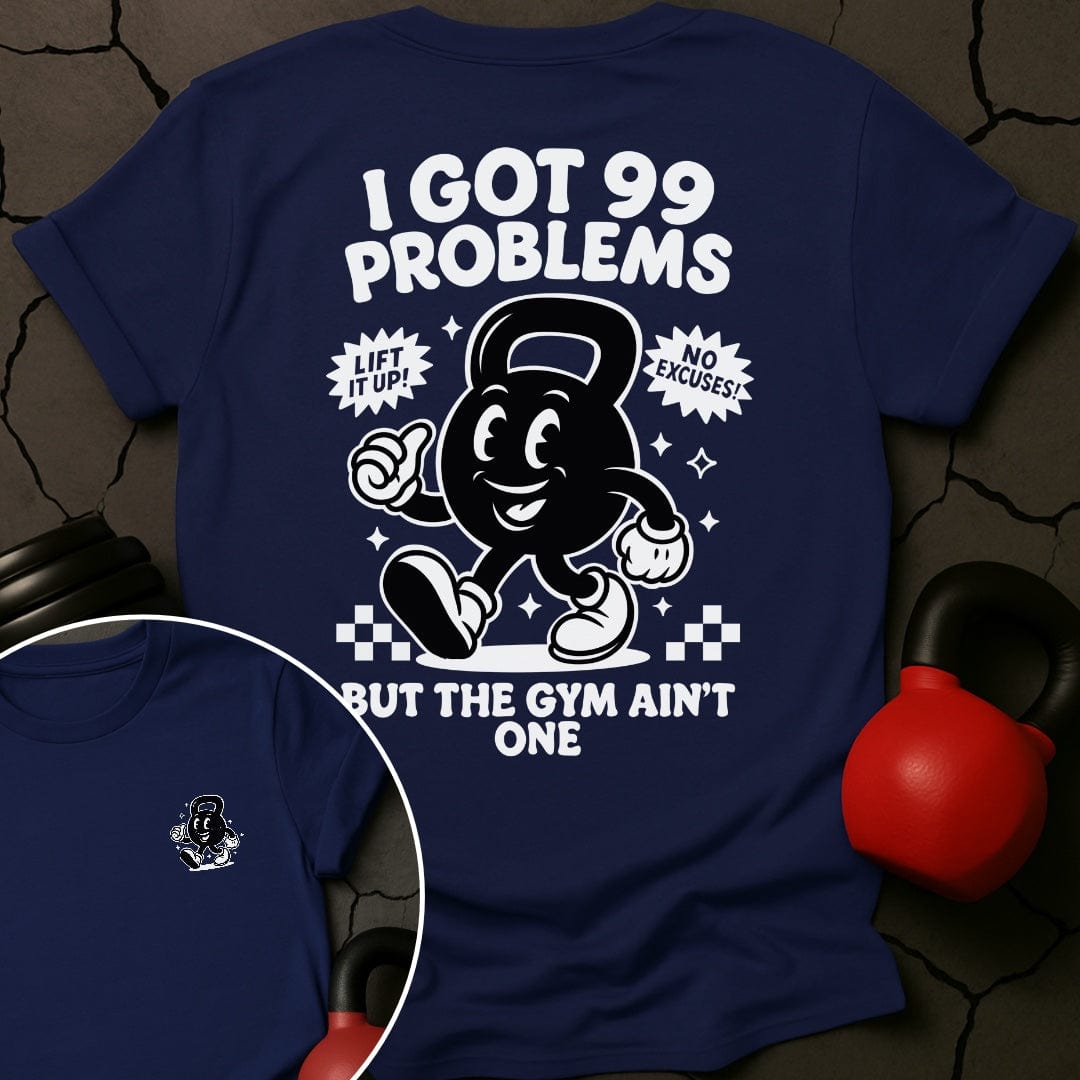 I Got 99 Problems But The Gym Ain't One Retro Gym T-Shirt