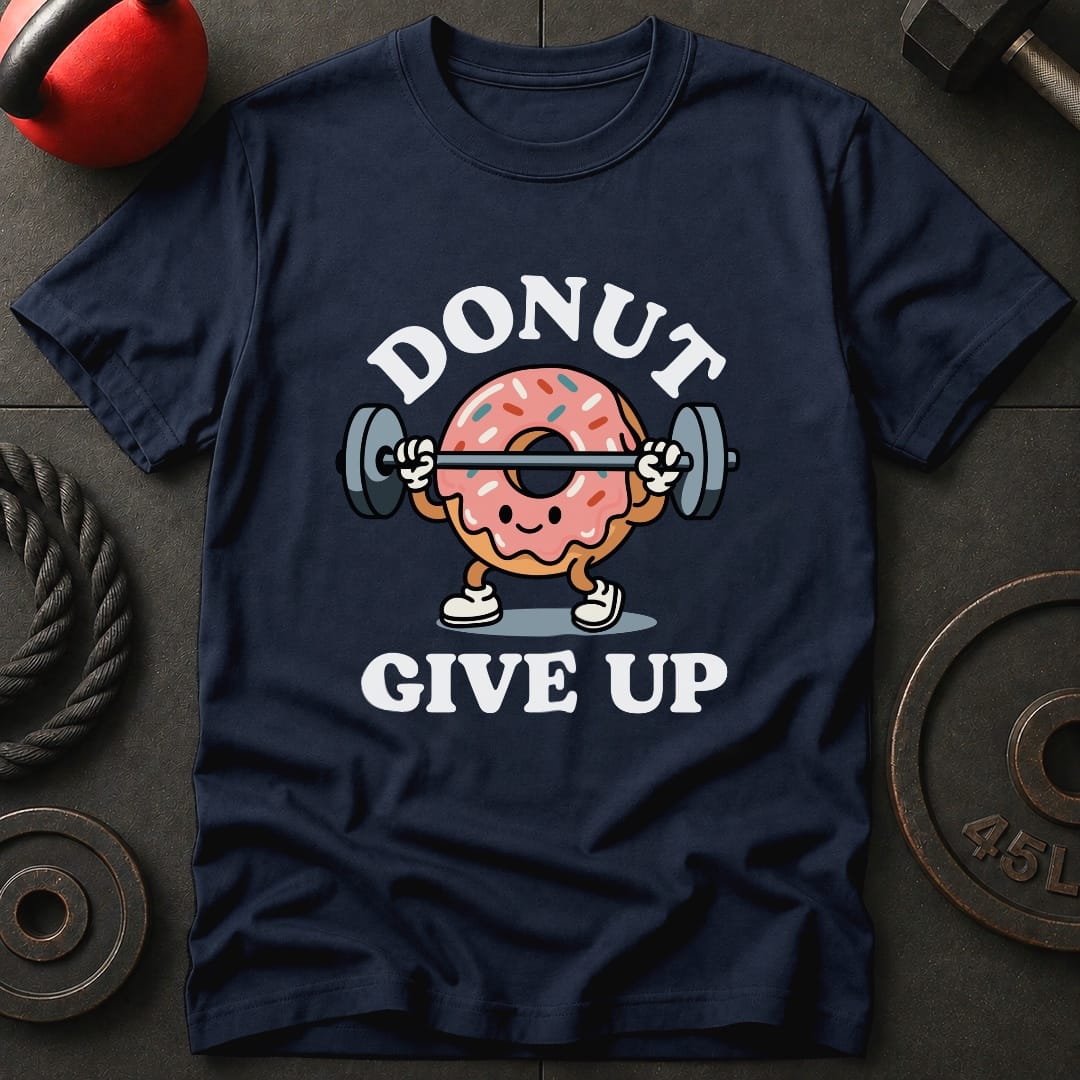 Donut Give Up T-Shirt