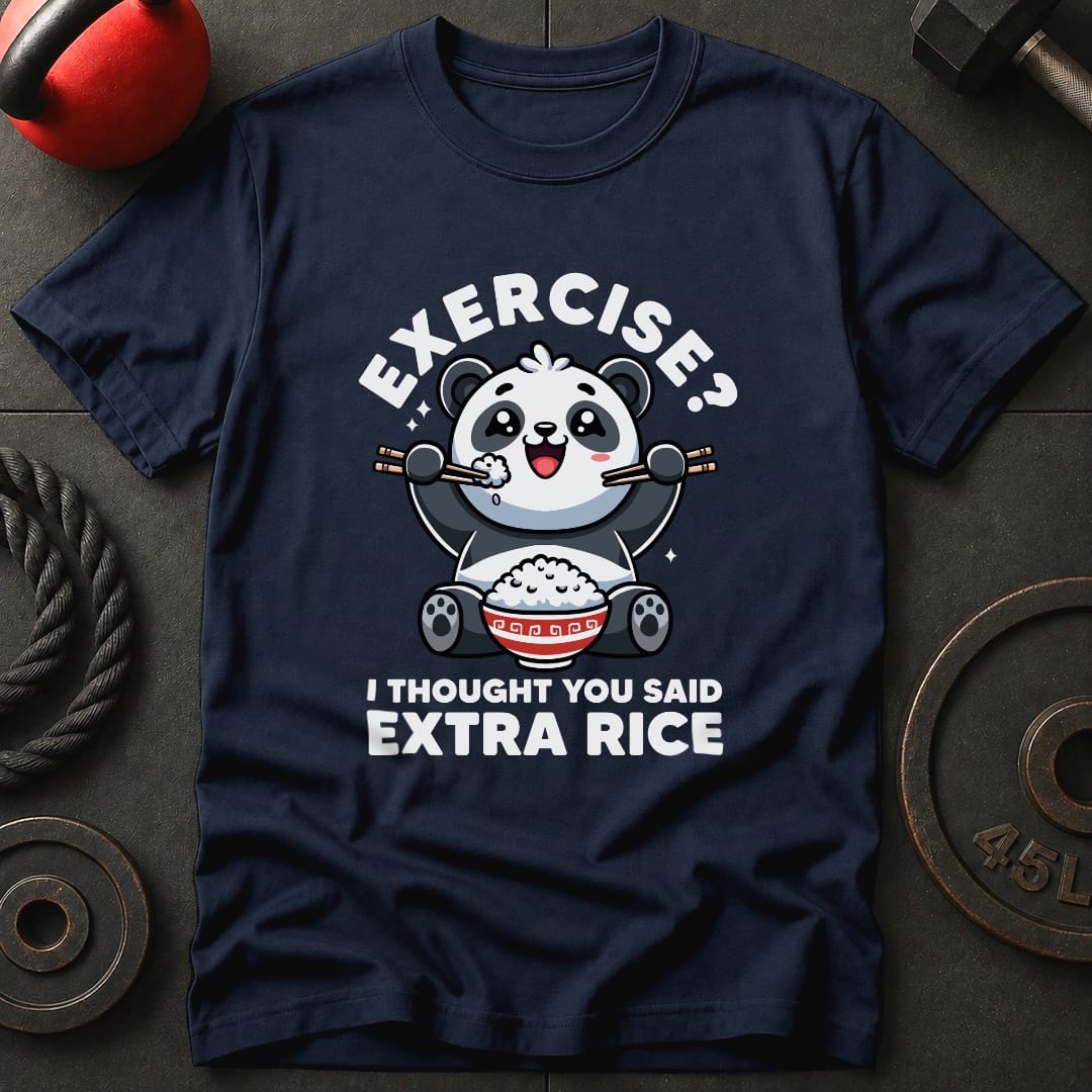 Exercise? I Thought T-Shirt