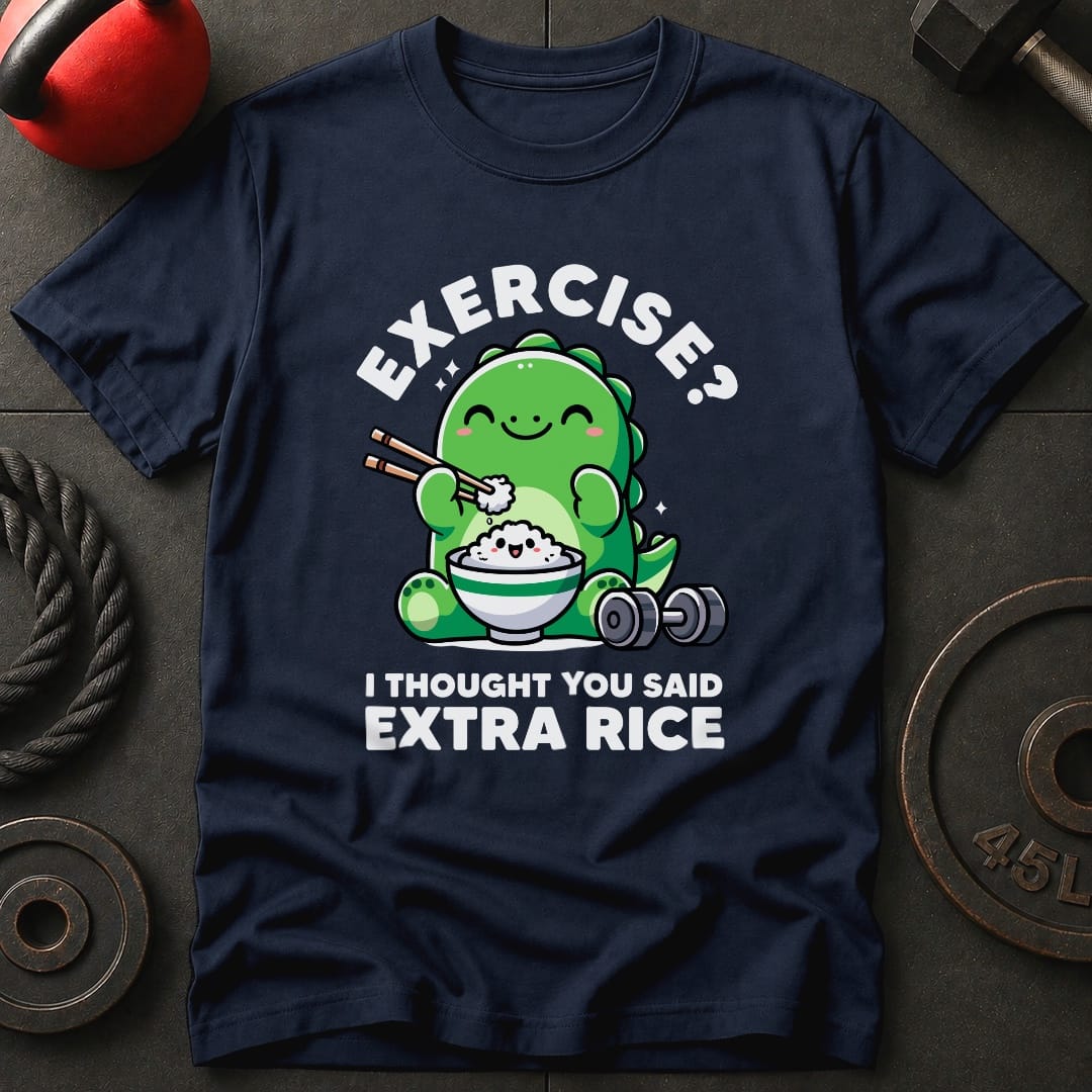 Exercise? I Thought Rice T-Shirt