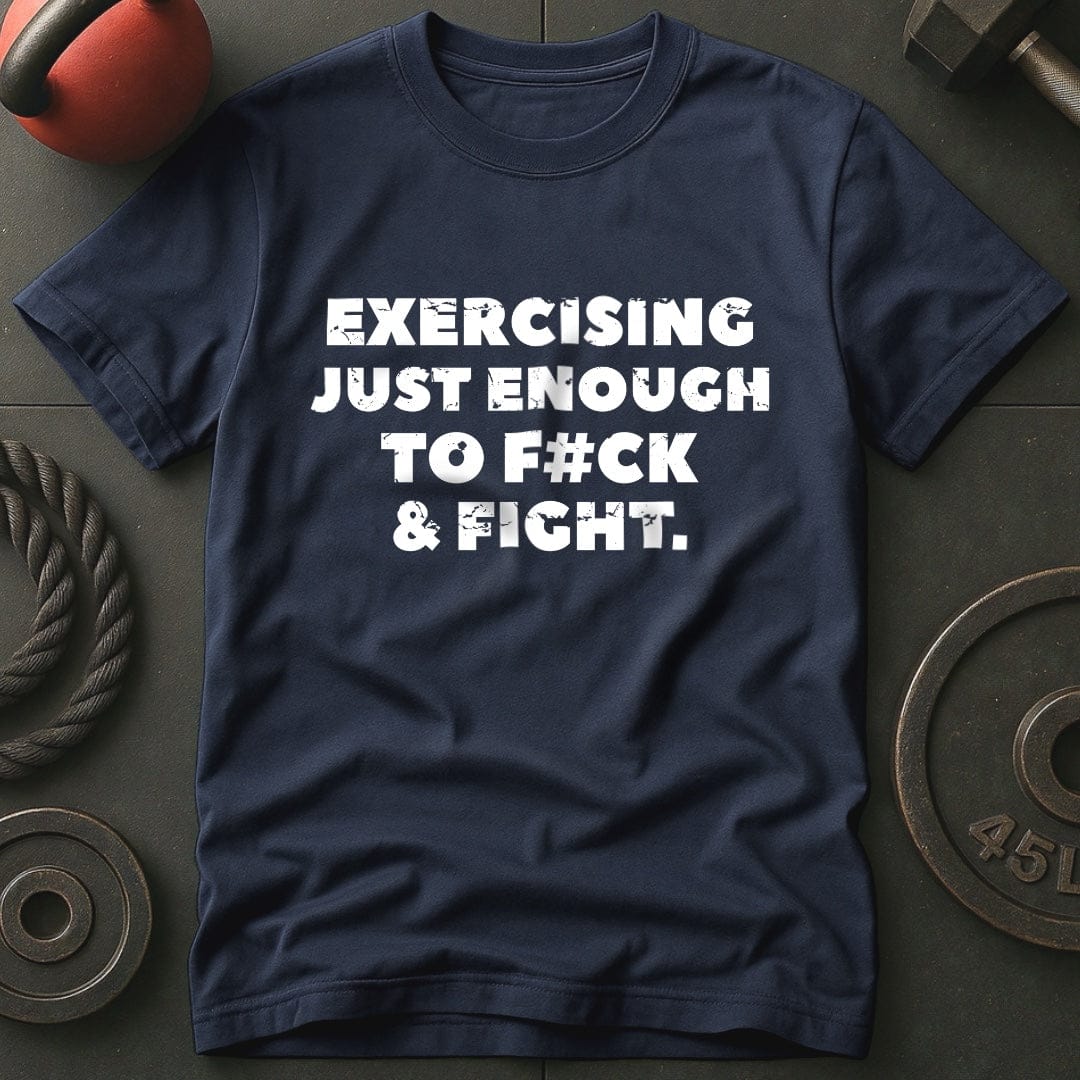 Exercising Just Enough T-shirt