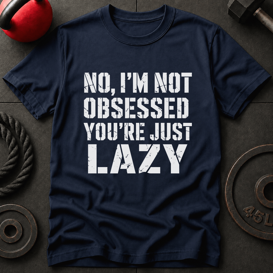 I'm Not Obsessed T-shirt