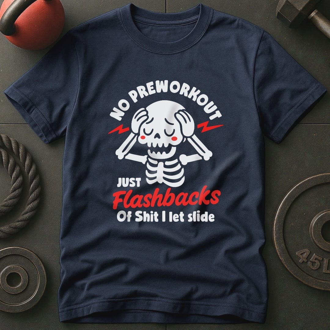 No Preworkout T-Shirt