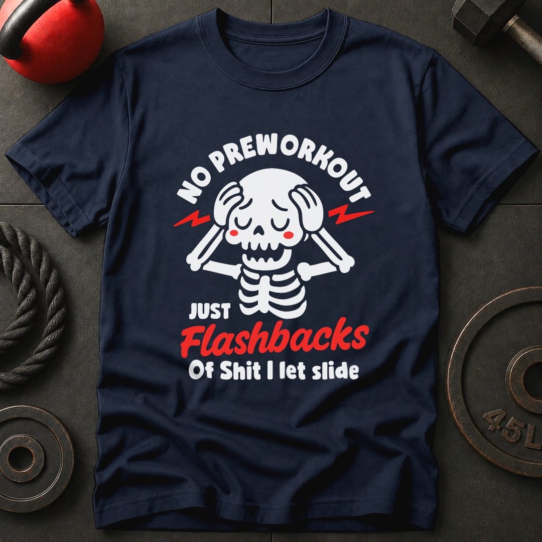 No Preworkout T-Shirt