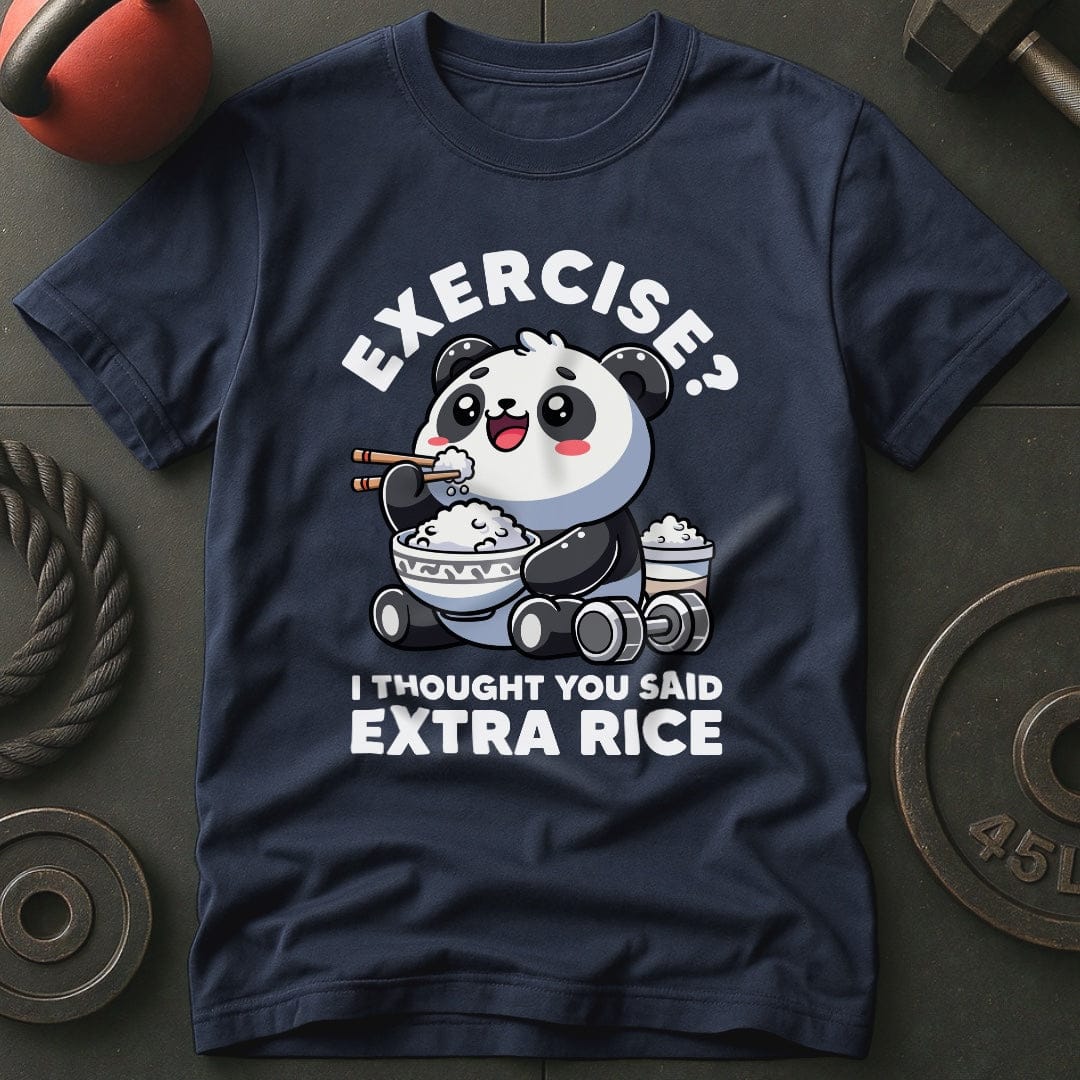 Exercise? I Thought You Said Extra Rice T-Shirt