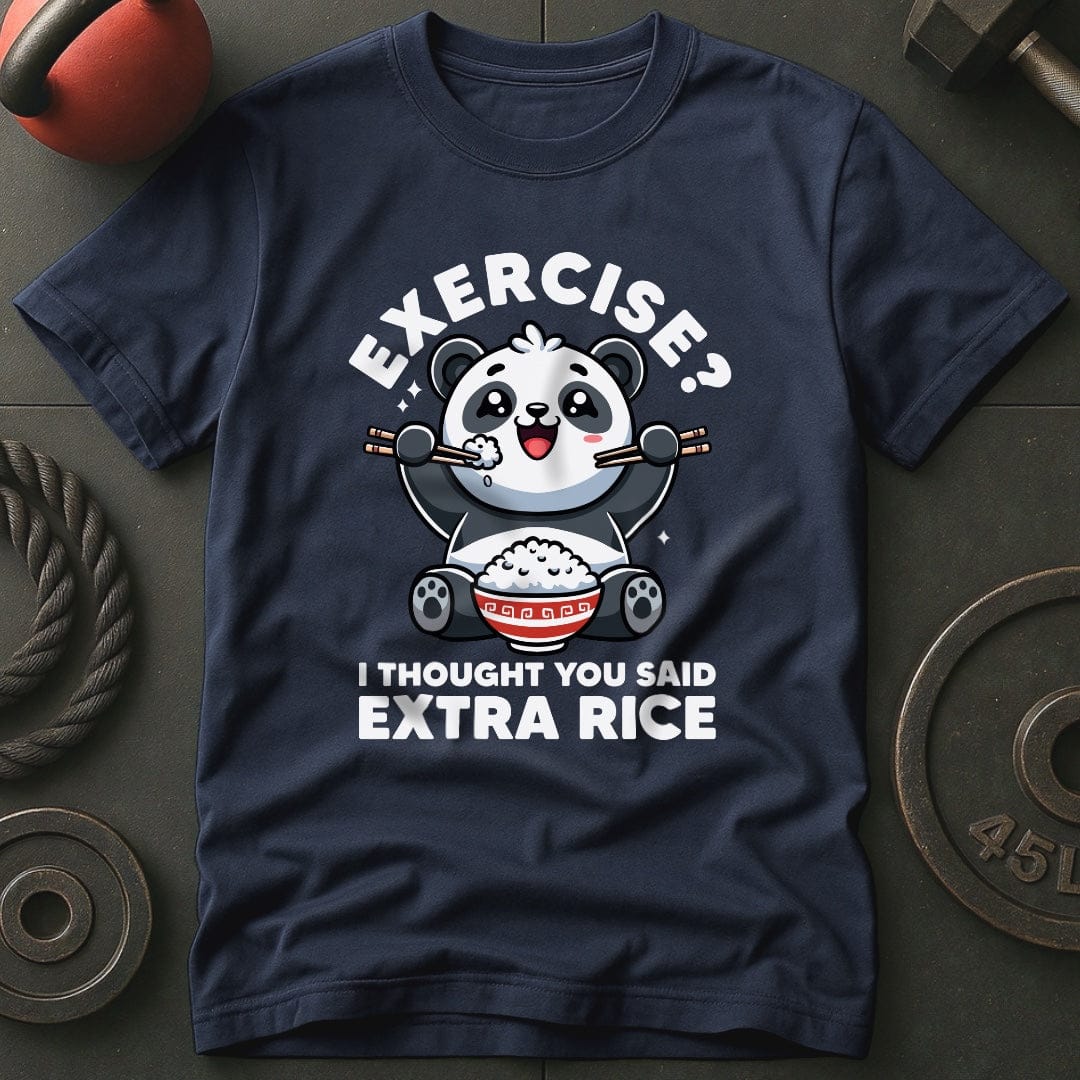 Exercise? I Thought You Said Extra Rice Panda T-Shirt