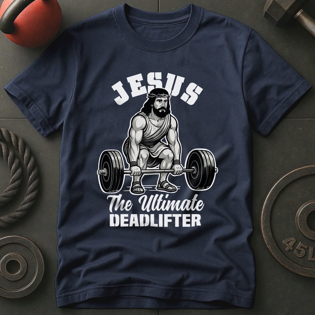 Jesus The Deadlifter T-Shirt