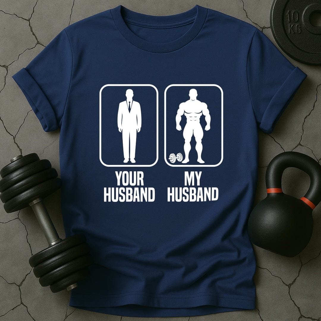 Your Husband My Husband Gym T-Shirt
