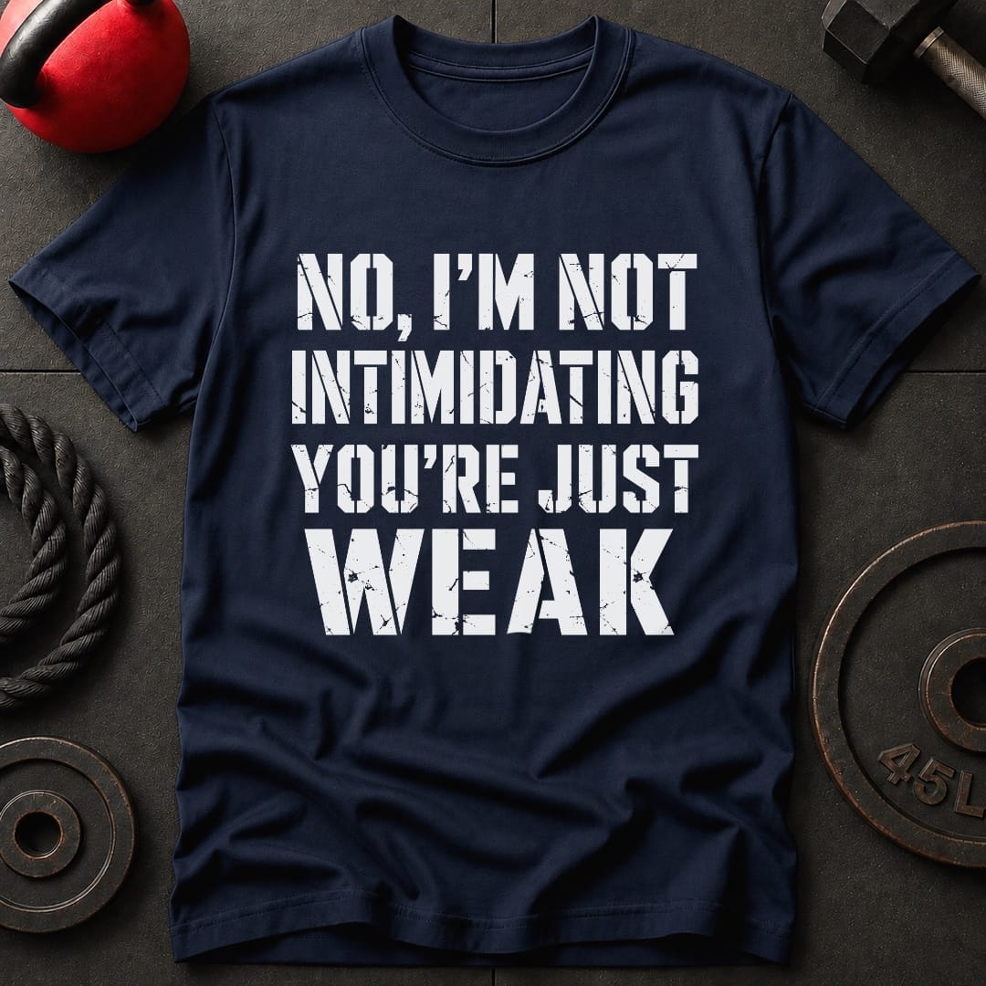I'm Not Intimidating T-shirt