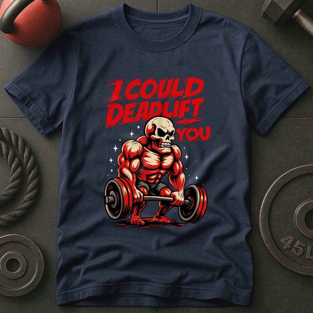 I Could Deadlift You Skeleton T-Shirt