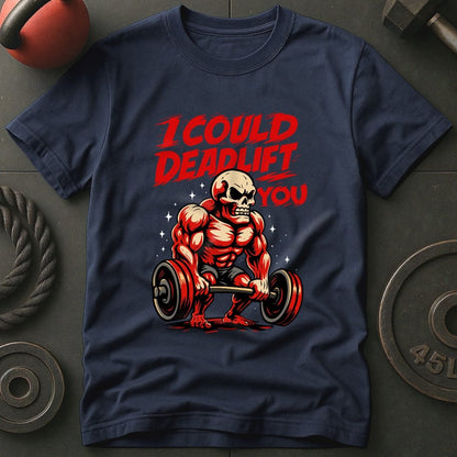 I Could Deadlift You Skeleton T-Shirt